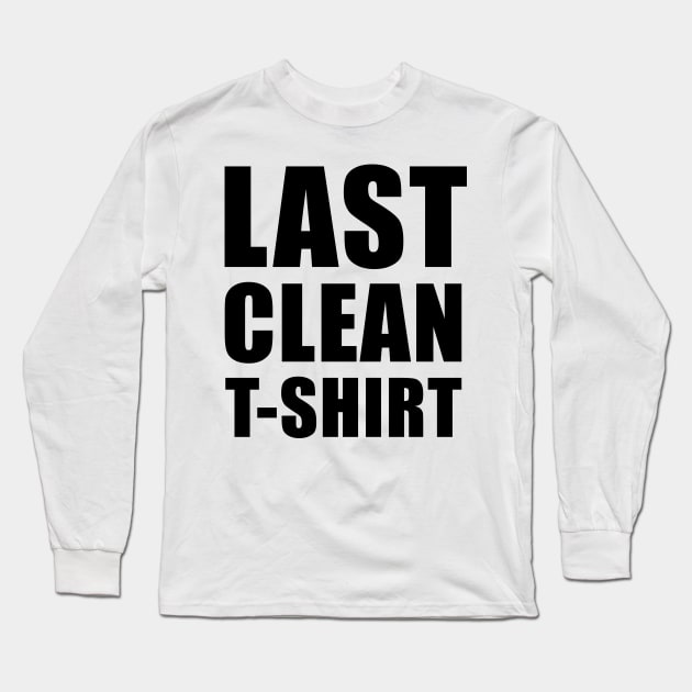 Last clean t-shirt Long Sleeve T-Shirt by AsKartongs